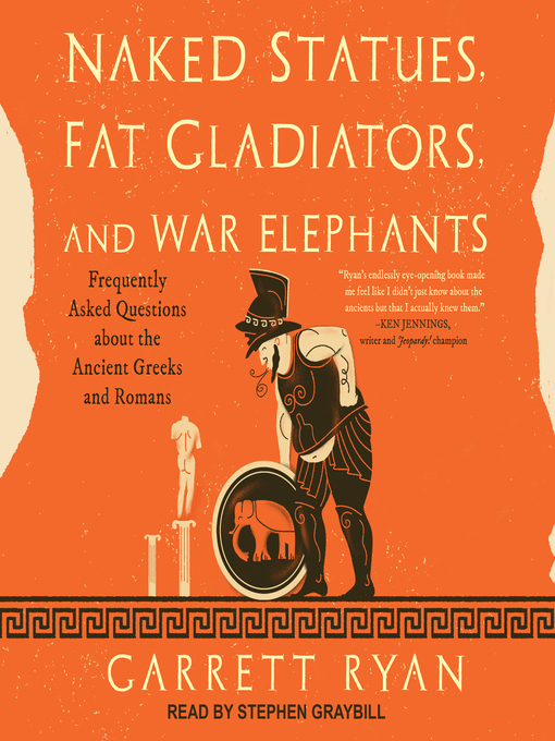 Title details for Naked Statues, Fat Gladiators, and War Elephants by Garrett Ryan - Available